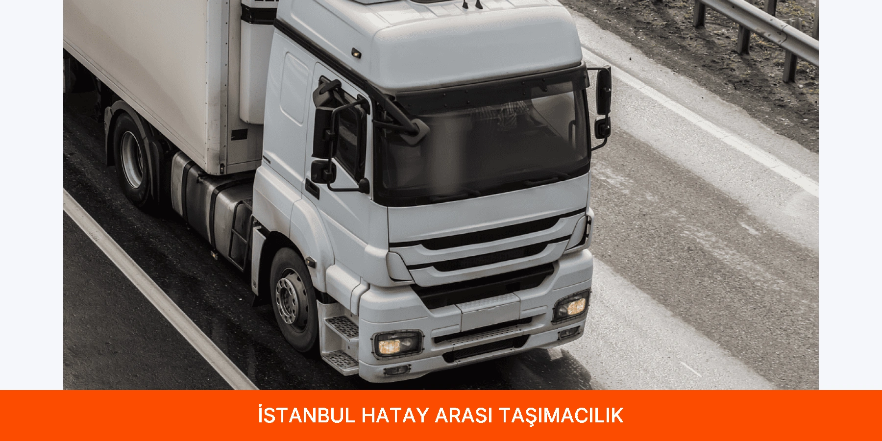 İstanbul Hatay Arası Taşımacılık