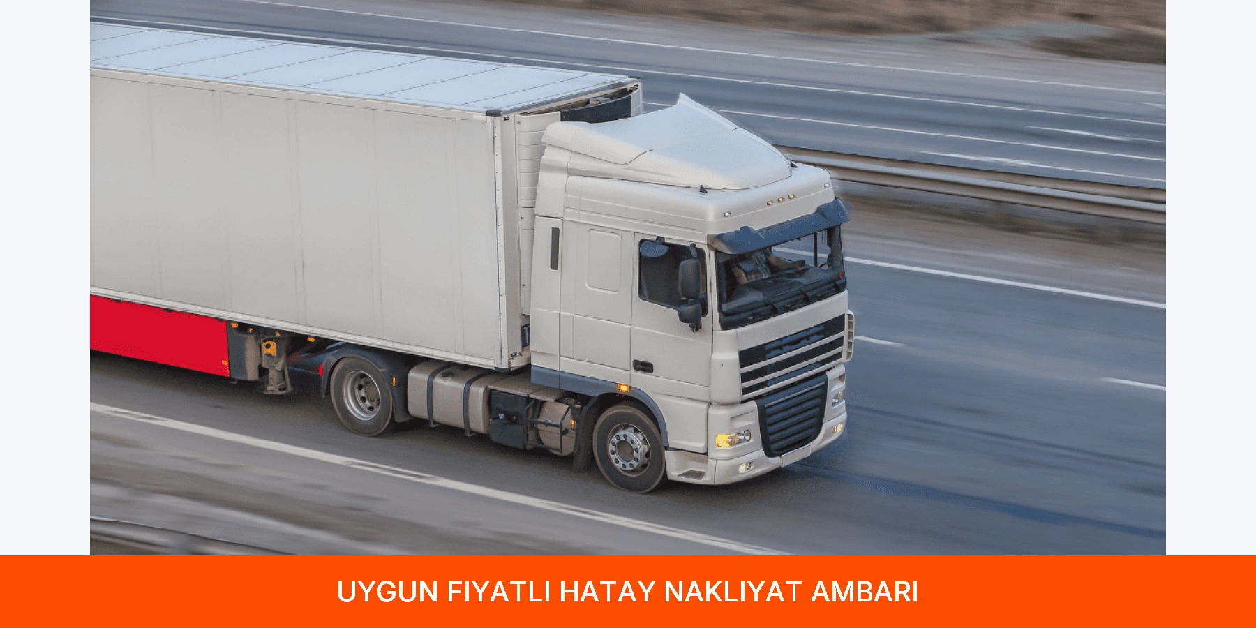 Uygun Fiyatlı Hatay Nakliyat Ambarı